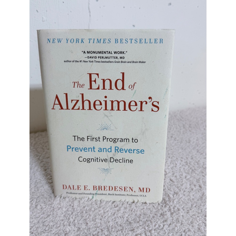 The End of Alzheimer's Dale Bredesen MD Hardcover 2017 Prevent Reverse Decline